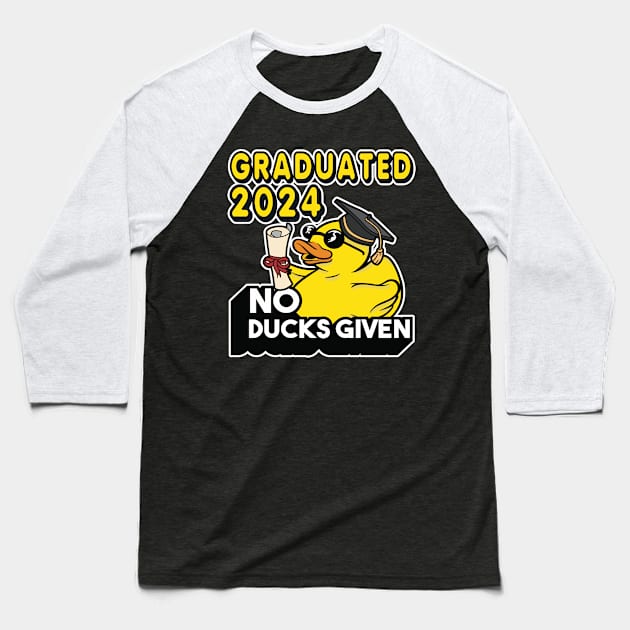 No Ducks Given - Graduated 2024 Graduation Baseball T-Shirt by RuftupDesigns